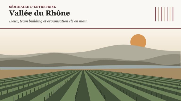 Coteaux et vignes de la Vallée du Rhône, cadre de séminaire d’entreprise